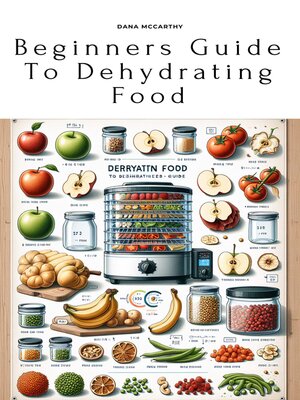 cover image of Beginners Guide to Dehydrating Food